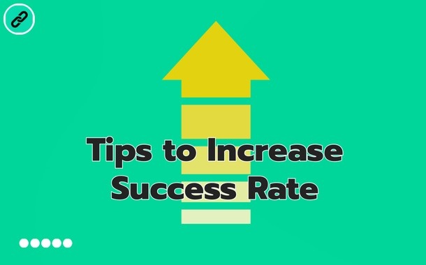 Tips to Increase Success Rate