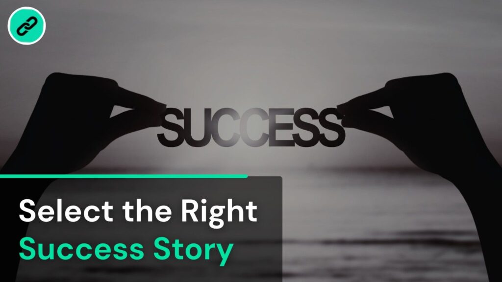 Select the Right Success Story 1