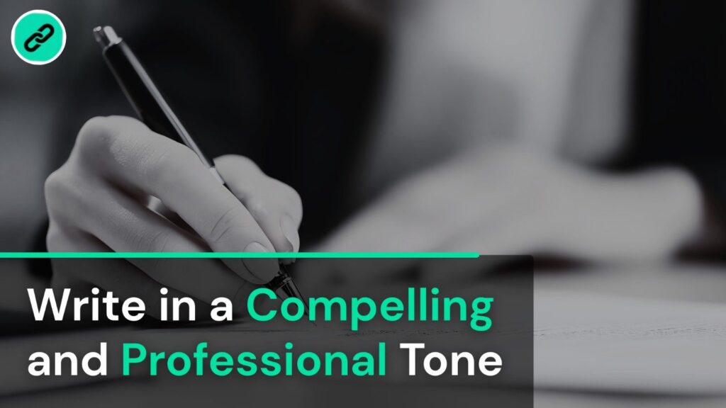 Write in a Compelling and Professional Tone