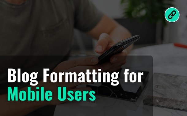 Blog Formatting for Mobile Users