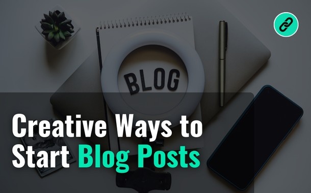 Creative Ways to Start Blog Posts